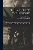 &quote;The Surety of the Upright&quote;: a Discourse Preached on the Occasion of the National Fast, June 1, 1865, in the First Parish Meeting-House, Saco, Me.