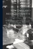 New England Medical Gazette: a Monthly Journal of Homoeopathic Medicine, Surgery, and the Collateral Sciences; 1, (1866)