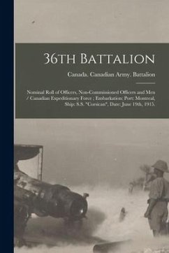 36th Battalion: Nominal Roll of Officers, Non-commissioned Officers and Men / Canadian Expeditionary Force; Embarkation: Port: Montrea