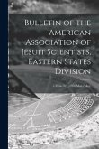 Bulletin of the American Association of Jesuit Scientists, Eastern States Division; v.33: no.3/4 (1956: Mar./May)