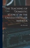 The Teaching of "domestic Science" in the United States of America