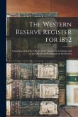 The Western Reserve Register for 1852: Containing Lists of the Officers of the General Governments and of the Officers and Institutions on the Reserve