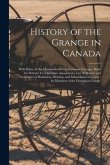 History of the Grange in Canada: With Hints on the Management of Subordinate Granges, Rules for Patrons' Co-operative Associations, List of Masters an