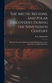 The Arctic Regions, and Polar Discoveries During the Nineteenth Century [microform]