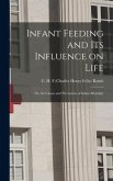 Infant Feeding and Its Influence on Life: or, the Causes and Prevention of Infant Mortality