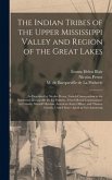 The Indian Tribes of the Upper Mississippi Valley and Region of the Great Lakes: as Described by Nicolas Perrot, French Commandant in the Northwest; B