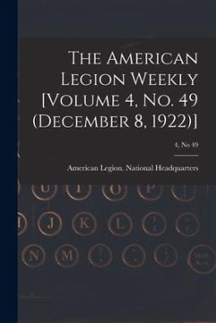 The American Legion Weekly [Volume 4, No. 49 (December 8, 1922)]; 4, no 49