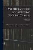 Ontario School Bookkeeping Second Course: A Practical Course in Bookkeeping and Accounting for Use in Continuation and High Schools and Collegiate Ins