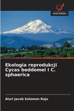 Ekologia reprodukcji Cycas beddomei i C. sphaerica - Jacob Solomon Raju, Aluri