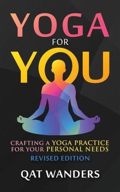 Yoga for You: Crafting a Yoga Practice for your personal needs - Wanders, Qatarina; Wanders