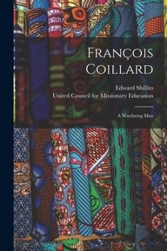 François Coillard: a Wayfaring Man - Shillito, Edward