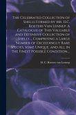 The Celebrated Collection of Shells Formed by Mr. H.C. Roeters Van Lennep. A Catalogue of This Valuable and Extensive Collection of Shells ... Compris