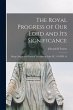 The Royal Progress of Our Lord and Its... - Bild 1