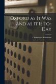 Oxford as It Was and as It is To-day