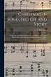 Christmas in Song, Sketch, and Story;... - Bild 1