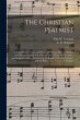 The Christian Psalmist: a Collection of... - Bild 1