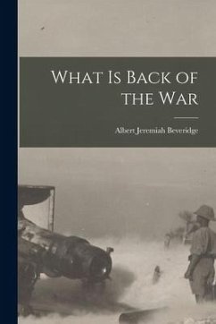What is Back of the War - Beveridge, Albert Jeremiah