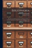 Bibliophobia: Remarks on the Present Languid and Depressed State of Literature and the Book Trade, in a Letter Addressed to the Auth