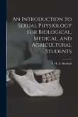 An Introduction to Sexual Physiology for Biological, Medical, and Agricultural Students