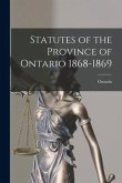 Statutes of the Province of Ontario 1868-1869