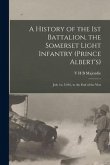 A History of the 1st Battalion, the Somerset Light Infantry (Prince Albert's): July 1st, L916, to the End of the War
