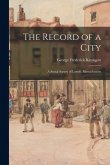 The Record of a City: a Social Survey of Lowell, Massachusetts The Record of a City: a Social Survey of Lowell, Massachusetts