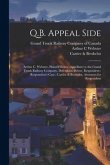 Q.B. Appeal Side [microform]: Arthur C. Webster, Plaintiff Below, Appellant Vs. the Grand Trunk Railway Company, Defendants Below, Respondent: Respo