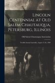 Lincoln Centennial at Old Salem Chautauqua, Petersburg, Illinois: Twelfth Annual Assembly, August 11-26, 1909