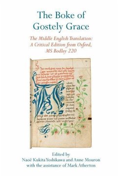 The Boke of Gostely Grace: The Middle English Translation: A Critical Edition from Oxford, MS Bodley 220 - Naoë Kukita Yoshikawa; Anne Mouron; Mark Atherton