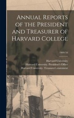 Annual Reports of the President and Treasurer of Harvard College; 1909/10