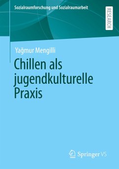Chillen als jugendkulturelle Praxis - Mengilli, Yagmur