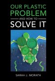 Our Plastic Problem and How to Solve It (eBook, ePUB)