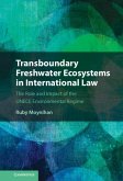 Transboundary Freshwater Ecosystems in International Law (eBook, ePUB)