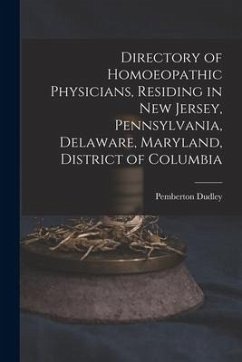 Directory of Homoeopathic Physicians, Residing in New Jersey, Pennsylvania, Delaware, Maryland, District of Columbia - Dudley, Pemberton