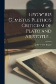 Georgius Gemistus Pletho's Criticism of Plato and Aristotle ..