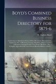 Boyd's Combined Business Directory for 1875-6 [microform]: Containing an Alphabetical List of All the Merchants, Manufacturers, Tradesmen, &c. of Mont