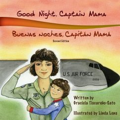 Good Night, Captain Mama - Buenas noches, Capitán Mamá: 1st in an award-winning, bilingual children's aviation picture book series - Tiscareño-Sato, Graciela