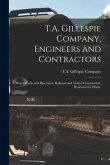 T.A. Gillespie Company, Engineers and Contractors: Water Works and Pipe Lines, Railroad and Tunnel Construction, Hydroelectric Plants.