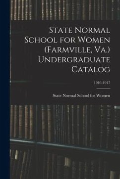 State Normal School for Women (Farmville, Va.) Undergraduate Catalog; 1916-1917