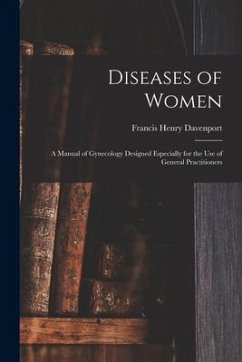 Diseases of Women - Davenport, Francis Henry