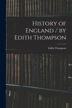 History of England / by Edith Thompson - Thompson, Edith