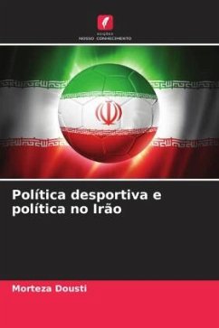 Política desportiva e política no Irão - Dousti, Morteza