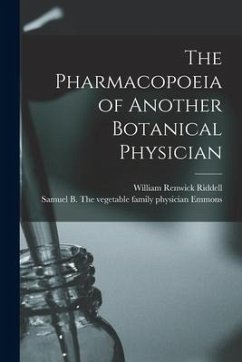 The Pharmacopoeia of Another Botanical Physician [microform] - Riddell, William Renwick
