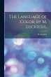 The Language of Color, by M. Luckiesh.. - Bild 1