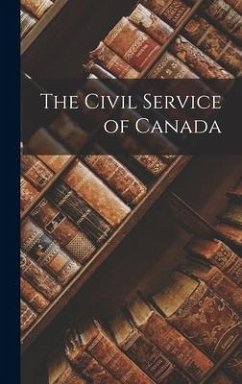 The Civil Service of Canada [microform] - Anonymous