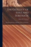 The Geology of Soils and Substrata: With Special Reference to Agriculture, Estates, and Sanitation