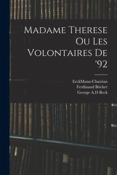 Madame Therese Ou Les Volontaires De '92 - Bôcher, Ferdinand