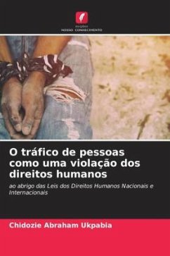 O tráfico de pessoas como uma violação dos direitos humanos - Ukpabia, Chidozie Abraham