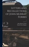 Letters and Recollections of John Murray Forbes; 1