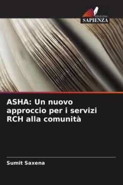 ASHA: Un nuovo approccio per i servizi RCH alla comunità - Saxena, Sumit